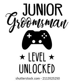 Junior Groomsman level unlocked

Trending vector quote on white background for t shirt, mug, stickers etc.