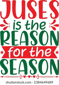Juses Is The Reason For The Season, design and vector file.