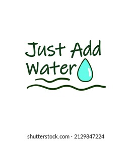 Just add water sign at product emblem element. Isolated on white ingredient quality, hand drawn liquid drop and text badge. Healthy dry food label design, vector illustration