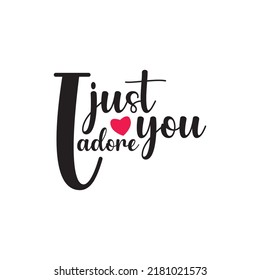 I just adore you. Romantic saying for Valentine's day card. Vector typography and small black and red hearts