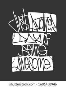 Just another day of being awesome, print design