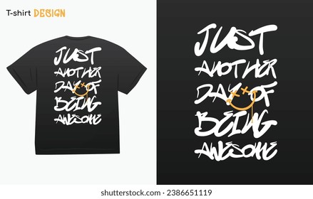 "Just Another Day of Being Awesome" Graffiti urban style lettering and crown drawing, Street wear, Typography lettering quote design, T-shirt mock up vector. Eps 10 vector