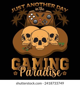 JUST ANOTHER DAY IN THE GAMING PARADISE