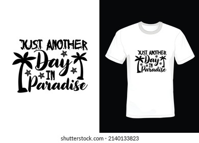 Just Another Day In Paradise Beach and summer T shirt design, vintage, typography