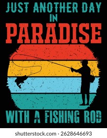 Just Another Day in Paradise with a Fishing Rod Graphic Design