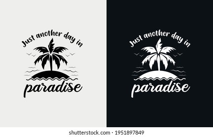 just another day in paradise ,hello summer calligraphy, hand drawn lettering illustration vector