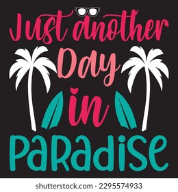 Just Another Day In Paradise SVG Design Vector File.