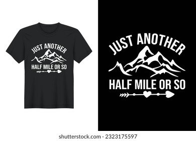 Just Another Half Mile Or So, T-shirt Design