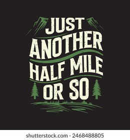 Just another half mile T shirt design,  Adventure retro vintage, Camping Shirt, Outdoor Graphic tShirts design