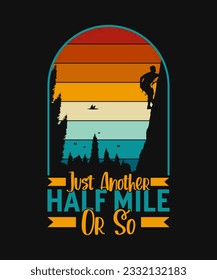 just another half mile or so T-shirt or retro t-shirt design