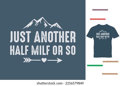 Just another half milf t shirt design 