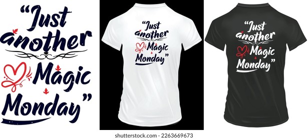 just another magic Monday Typography T-shirt design for all generation. Illustration design.
