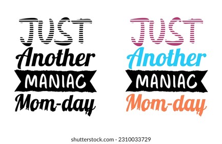  Solamente otro Día Maniac de la Madre, concepto de diseño del Día de la Madre, se puede usar para camisetas, pegatinas, etc.
