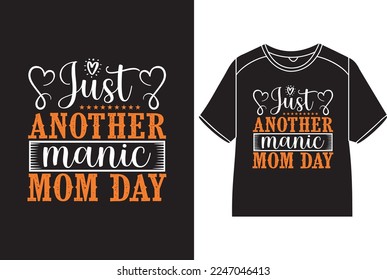 Just another manic mom day T-Shirt Design