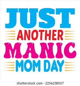 Nur noch eine weitere Manic Mama Day T-Shirt-Design-Vektordatei