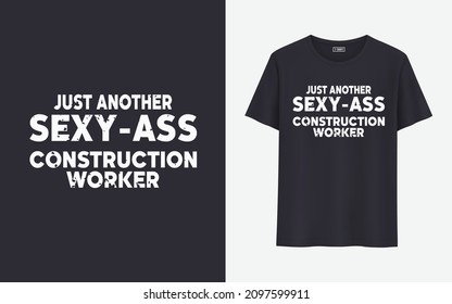 Just another sexy-ass construction worker t shirt design