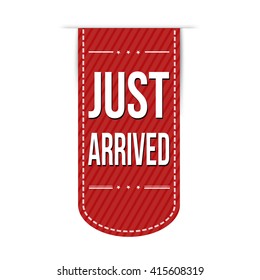 Just arrived banner design over a white background, vector illustration