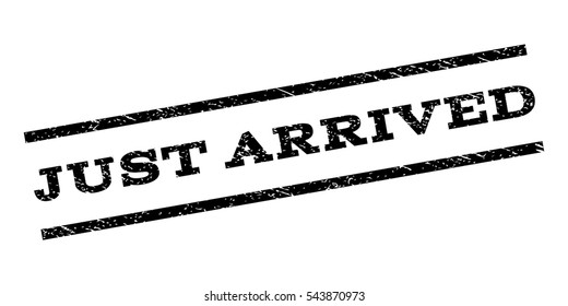 Just Arrived watermark stamp. Text caption between parallel lines with grunge design style. Rubber seal stamp with dirty texture. Vector black color ink imprint on a white background.