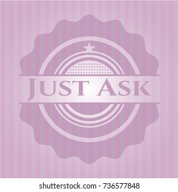 Just Ask badge with pink background