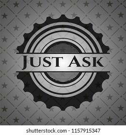 Just Ask black badge
