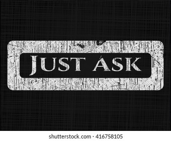 Just Ask chalk emblem, retro style, chalk or chalkboard texture