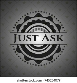 Just Ask dark emblem. Retro