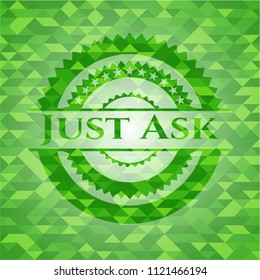 Just Ask green emblem with triangle mosaic background