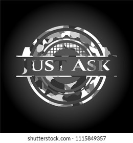 Just Ask on grey camo pattern