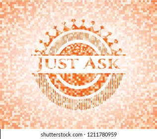 Just Ask orange mosaic emblem