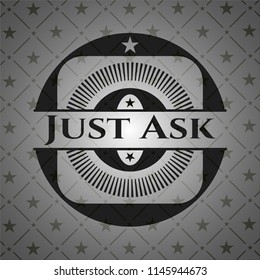 Just Ask retro style black emblem