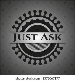 Just Ask retro style black emblem