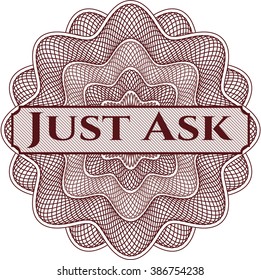 Just Ask rosette (money style emplem)