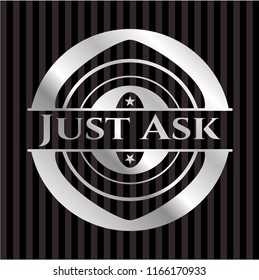 Just Ask silver badge