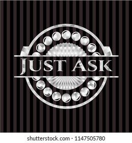 Just Ask silvery badge