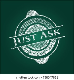 Just Ask written with chalkboard texture