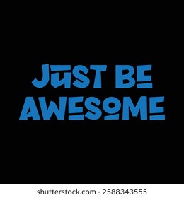 just be awesome text on black background.