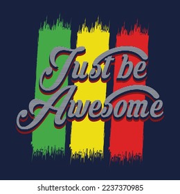just be awesome,slogan tee letters typography graphic design for print t shirt,illustration vector,art,style,vintage