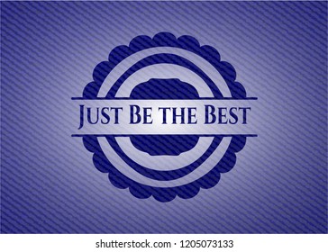 Just Be the Best denim background