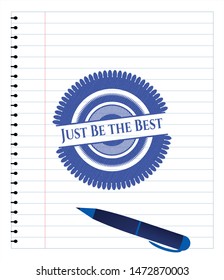 Just Be the Best drawn with pen strokes. Blue ink. Vector Illustration. Detailed.