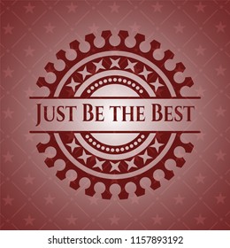 Just Be the Best red emblem. Retro