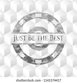 Just Be the Best retro style grey emblem with geometric cube white background