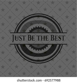 Just Be the Best retro style black emblem