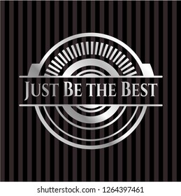 Just Be the Best silver emblem or badge