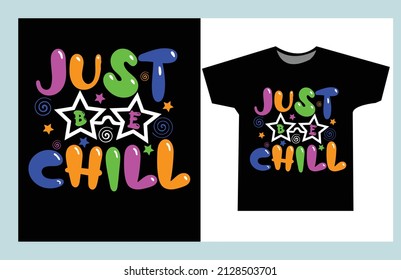 Just be chill graffiti typography art design vector illustration ready for print on t-shirt, apparel, poster and other uses.