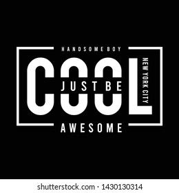 Just be cool awesome typography slogan t shirt design