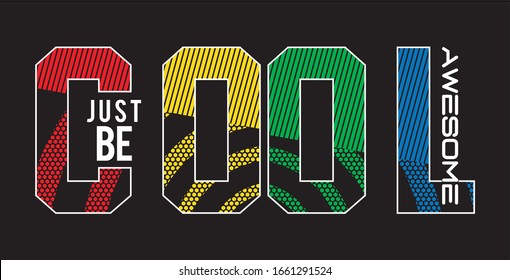 just be cool awesome typography for print t shirt