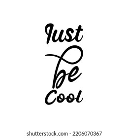 just be cool black letter quote