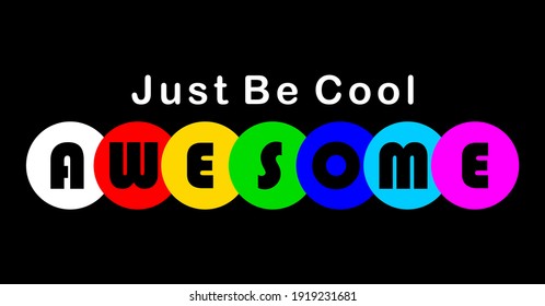 just be cool design typography for print t shirt 