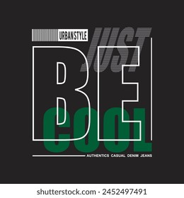 just be cool design typography vector illustration for print