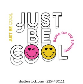 just be cool, girls graphic t shirt vector designs and other uses.